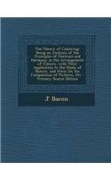 The Theory of Colouring: Being an Analysis of the Principles of Contrast and Harmony in the Arrangement of Colours, with Their Application to t