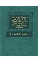 Worte an Bayern, Betreffend Die Abschaffung Der Todesstrafe. - Primary Source Edition