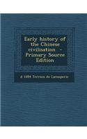 Early History of the Chinese Civilisation - Primary Source Edition