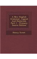 A New English Grammar, Logical and Historical, Part 1