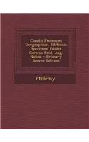 Claudii Ptolemaei Geographiae, Editionis Specimen Edidit Carolus Frid. Aug. Nobbe