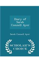 Diary of Sarah Connell Ayer - Scholar's Choice Edition