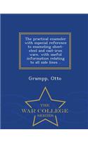 Practical Enameler with Especial Reference to Enameling Sheet-Steel and Cast-Iron Ware, with Useful Information Relating to All Side Lines .. - War College Series