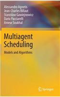 Multiagent Scheduling: Models and Algorithms