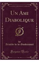 Un Ami Diabolique, Vol. 2 (Classic Reprint)