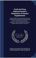 Food and Drug Administration's Regulation of Dietary Supplements: Hearing Before the Human Resources and Intergovernmental Relations Subcommittee of the Committee on Government Operations, House of Representatives,