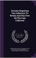 Circular Requiring Tax Collectors To Retain And Pay Over All The Coin Collected