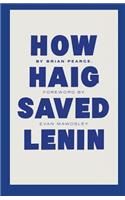 How Haig Saved Lenin