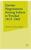 Gender Negotiations among Indians in Trinidad 1917–1947