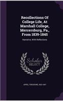 Recollections Of College Life, At Marshall College, Mercersburg, Pa., From 1839-1845