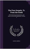 Four Gospels, Tr. From the Greek: With Preliminary Dissertations, and Notes Critical and Explanatory, Volume 3