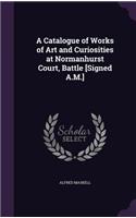 Catalogue of Works of Art and Curiosities at Normanhurst Court, Battle [Signed A.M.]