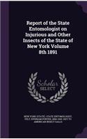 Report of the State Entomologist on Injurious and Other Insects of the State of New York Volume 8th 1891