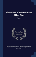 Chronicles of Monroe in the Olden Time; Volume 1