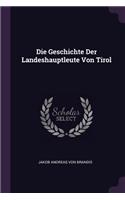 Die Geschichte Der Landeshauptleute Von Tirol