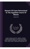 Reports of Cases Determined in the Appellate Courts of Illinois; Volume 185