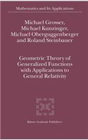 Geometric Theory of Generalized Functions with Applications to General Relativity