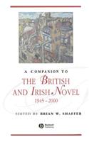 A Companion to the British and Irish Novel, 1945 - 2000