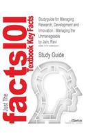 Studyguide for Managing Research, Development and Innovation: Managing the Unmanageable by Jain, Ravi, ISBN 9780470404126