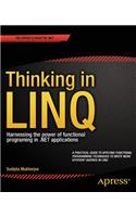 Thinking in Linq: Harnessing the Power of Functional Programming in .Net Applications