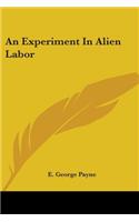 An Experiment In Alien Labor: (English)