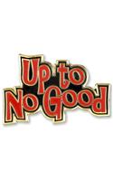 Enamel Pin Up to No Good