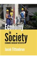 Economy in Society: Economic Sociology Revisited