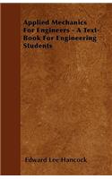 Applied Mechanics For Engineers - A Text-Book For Engineering Students