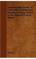 Climbing Ben Nevis - A Collection of Historical Mountaineering Guides to the Highest Peak in Britain