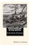 Slavery and The Race Problem in The South.