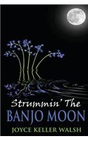 Strummin' the Banjo Moon