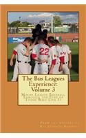 Bus Leagues Experience
