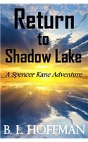 Return To Shadow Lake - A Spencer Kane Adventure (Book #3)