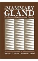 The Mammary Gland: Development, Regulation, and Function