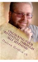 Unlocking Your Potential Through Self Hypnosis