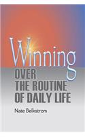 Winning Over the Routine of Daily Life