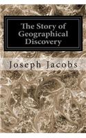 The Story of Geographical Discovery: How the World Became Known