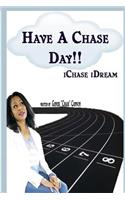 Have a Chase Day!!