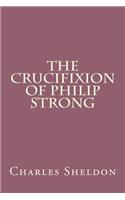 The Crucifixion of Philip Strong