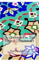 Questions On The Third Testimony