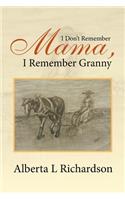 I Don't Remember Mama, I Remember Granny