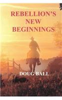 Rebellion's New Beginnings