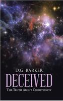 Deceived: The Truth about Christianity: The Truth About Christianity