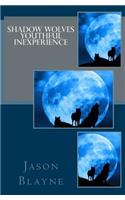 Shadow Wolves Youthful Inexperience