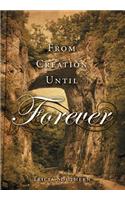 From Creation Until Forever