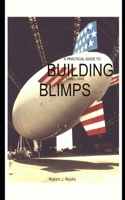 Practical Guide to Building Small Gas Blimps