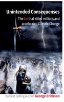 Unintended Consequences: The Lie That Killed Millions and Accelerated Climate Change(English)