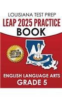 LOUISIANA TEST PREP LEAP 2025 Practice Book English Language Arts Grade 5