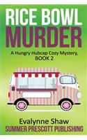 Rice Bowl Murder: A Hungry Hubcap Cozy Mystery, Book 2