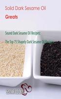 Solid Dark Sesame Oil Greats